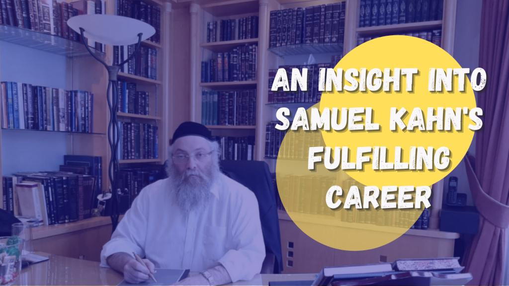 An Insight Into Samuel Kahn’s fulfilling Career As A Regulated Claims Adjustor